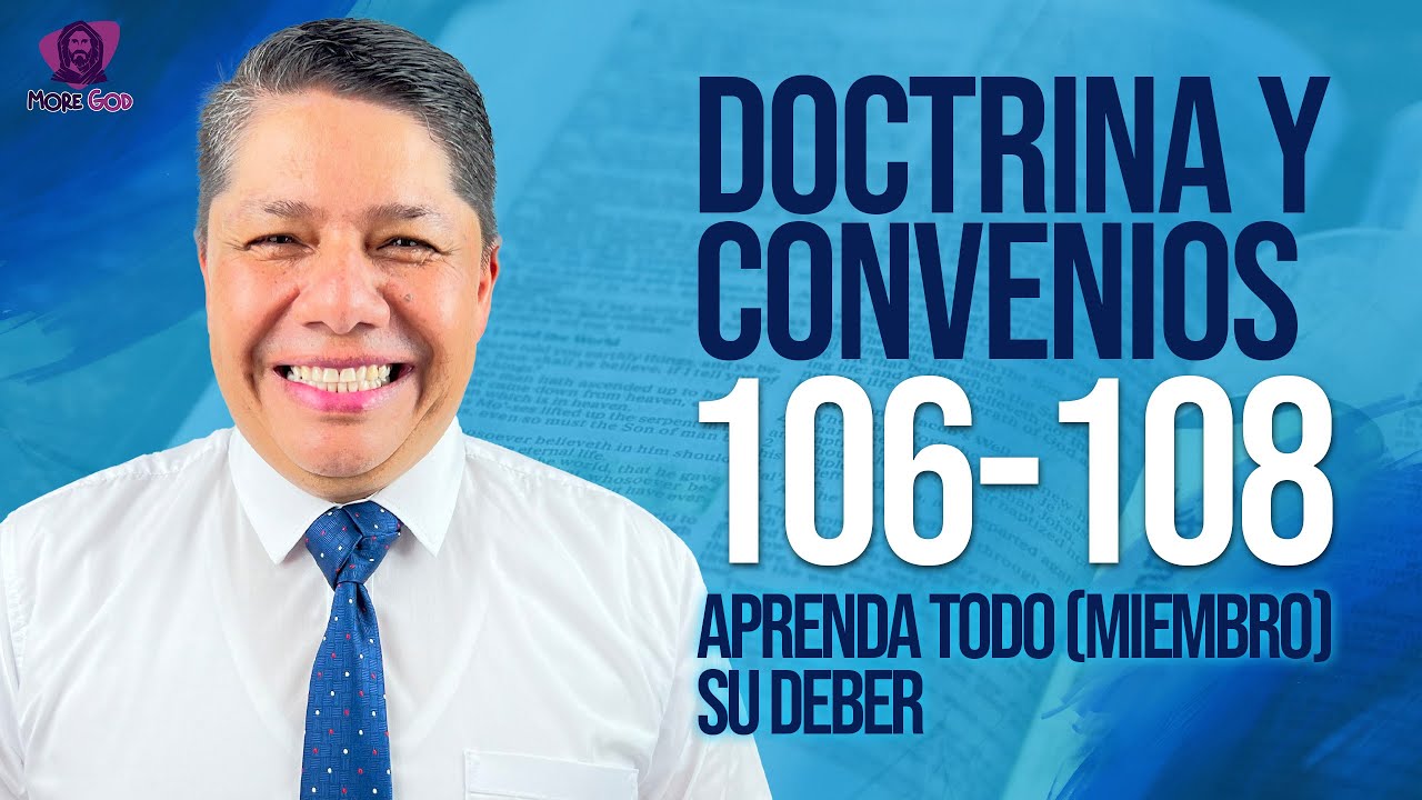 Ven, S&iacute;gueme  Walter Posada Aprende todo (miembro) su deber  D y C 106-108