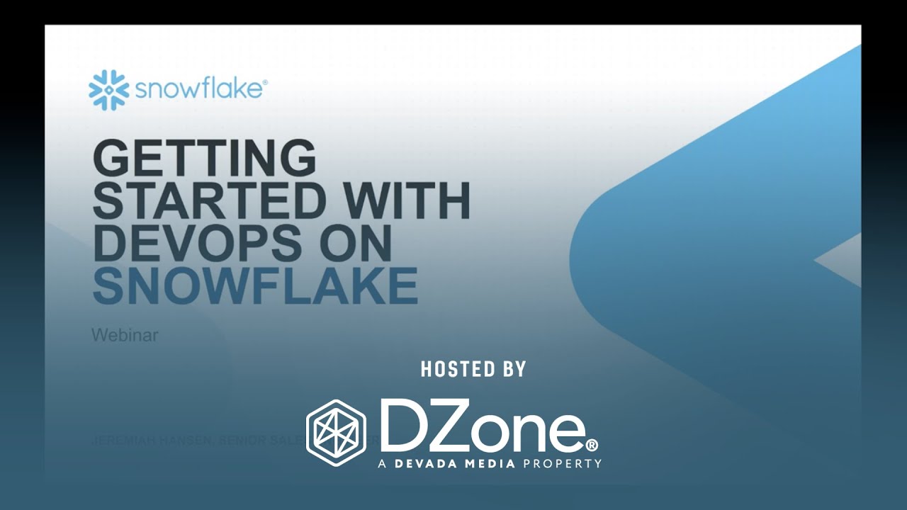 Live Tech Talk and Demo: Getting Started with DevOps on Snowflake | DZone Webinar by Snowflake