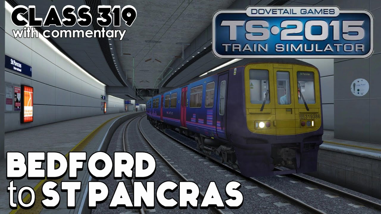 Train Simulator 2015 Lets Play | Class 319: Bedford to St Pancras