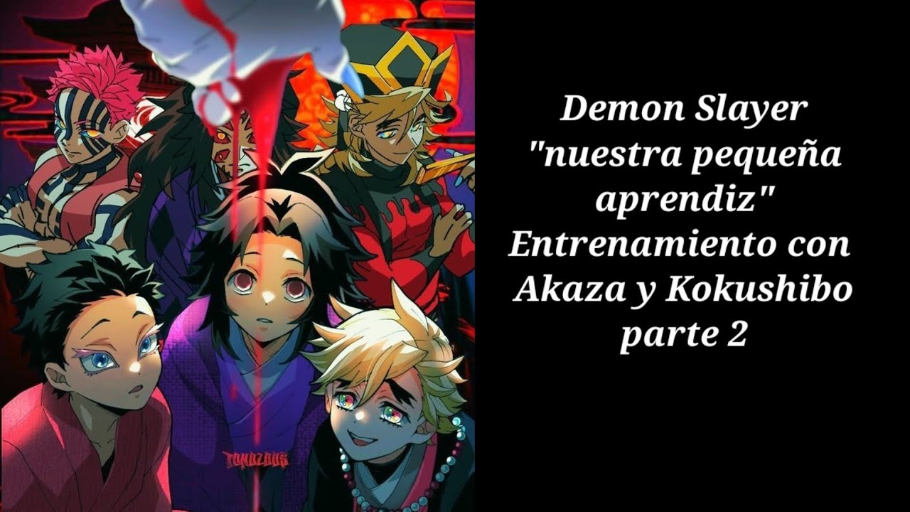 DemonSlayer nuestra pequeña aprendiz{Kokushibo y Akaza}