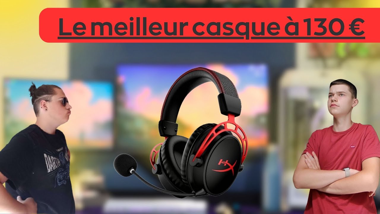Le meilleur casque à 130 € ( HyperX Cloud Alpha Wireless )