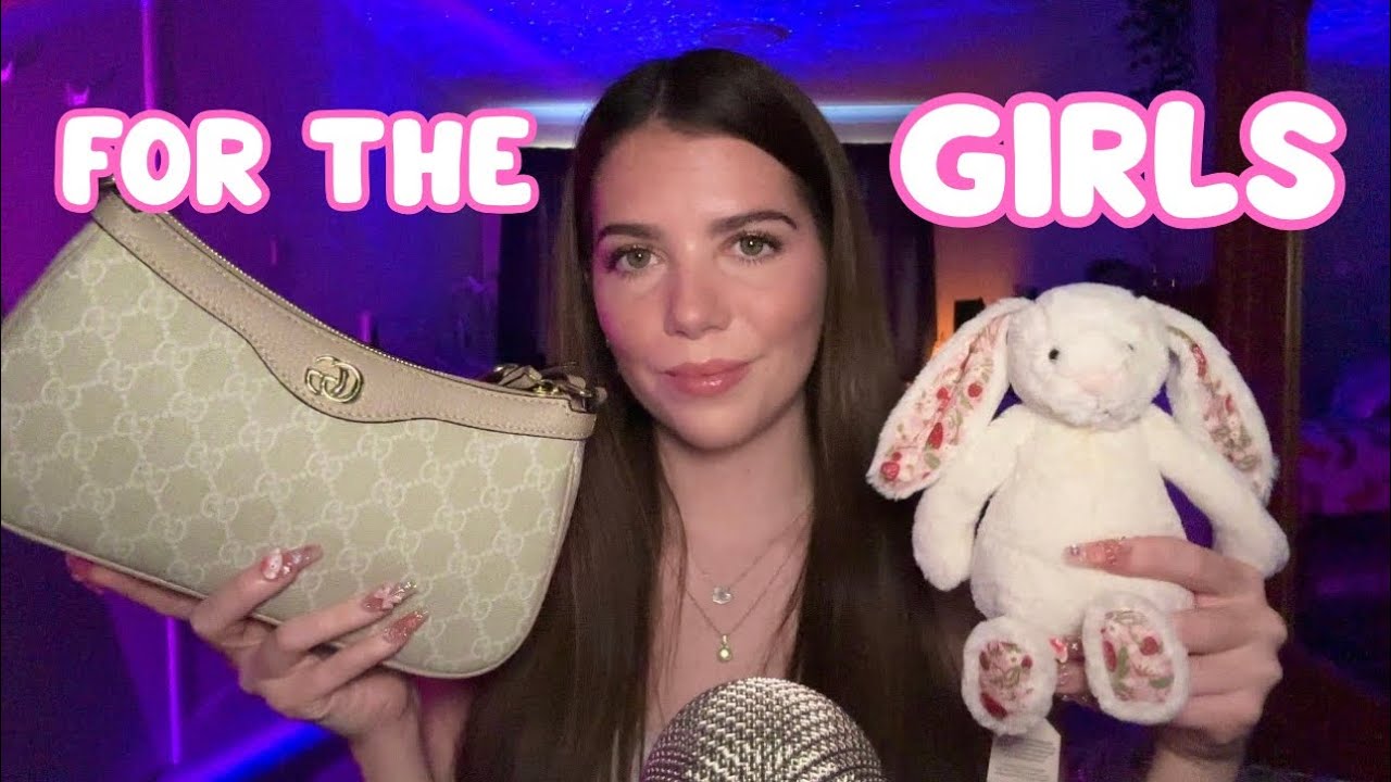 ASMR FOR THE GIRLS