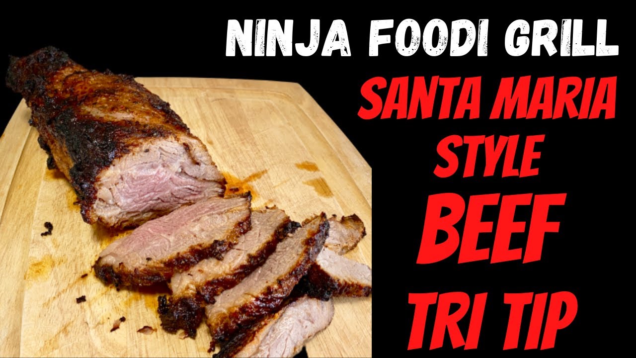 NINJA FOODI GRILL - Santa Maria Style TRI TIP - Air Fryer