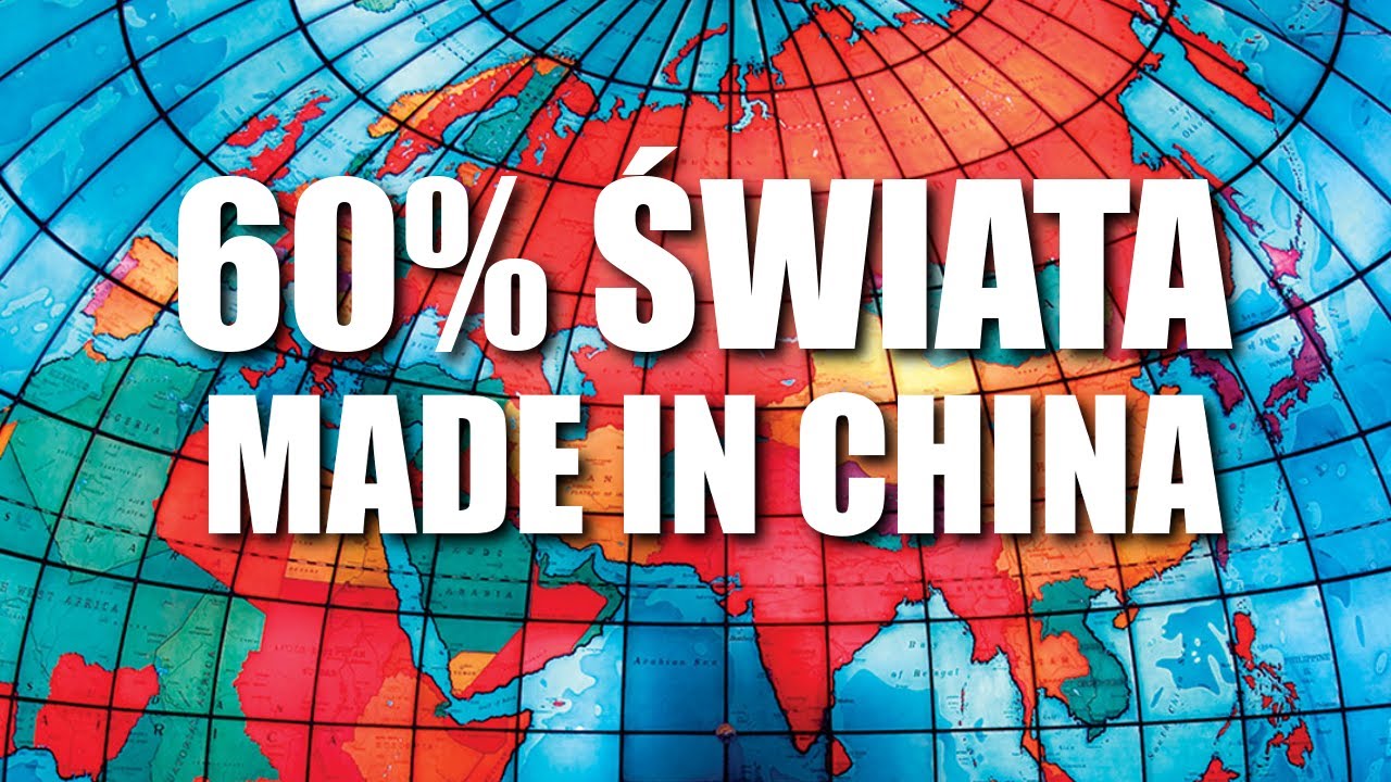 60% ŚWIATA MADE IN CHINA