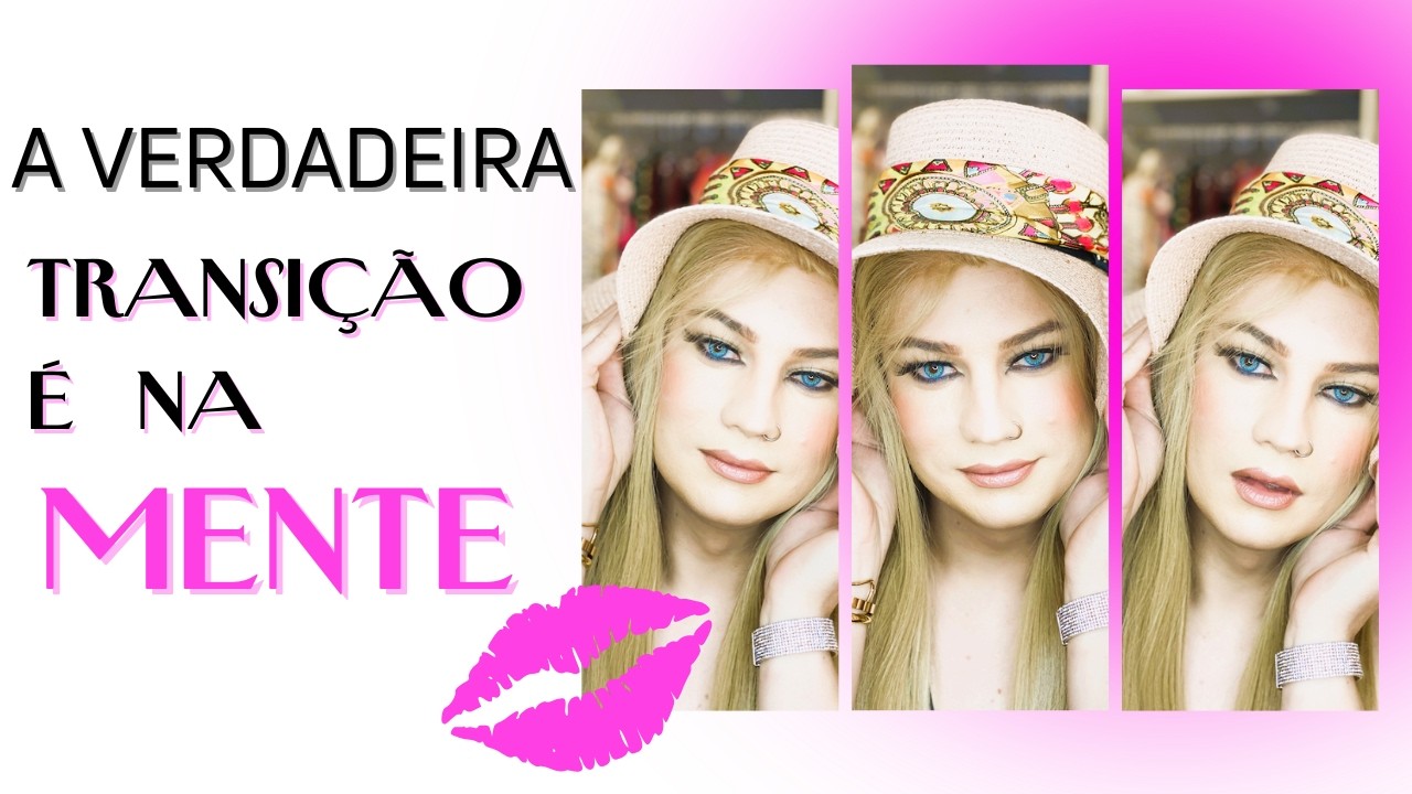 O Que Mudou na Minha Cabeça Durante a Transição (Antes de Mudar Meu Corpo)