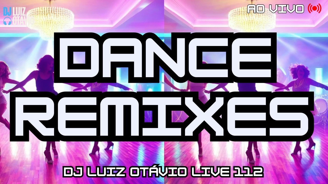 DANCE REMIXES - AO VIVO 🔊🔥 80s, 90s, 2000s e Atuais! (LIVE 112)🎧