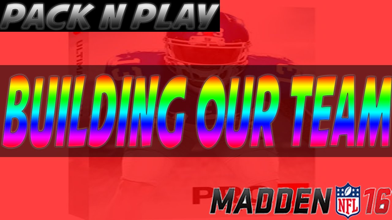 MUT 16 | Pack and Play Episode 1 Pulling packs to build our team | Madden 16 Ultimate Team