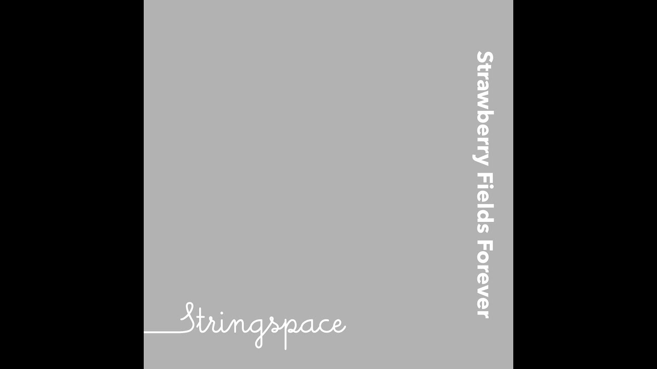 Strawberry Fields Forever - The Beatles - Stringspace Album