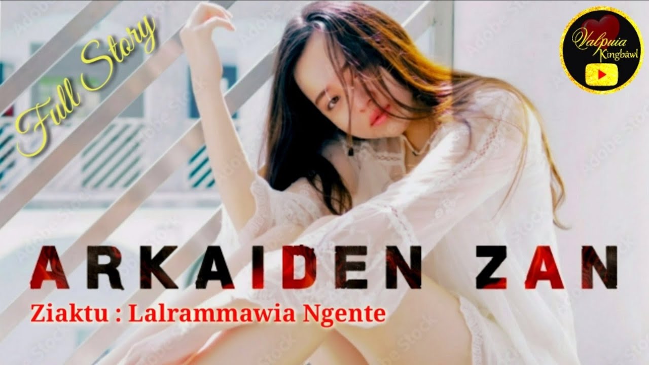 ARKAIDEN ZAN (Full) Ziaktu : Lalrammawia Ngente