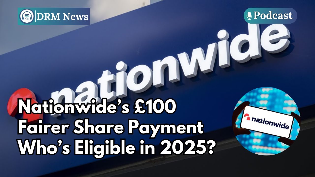 Nationwide’s £100 Fairer Share Payment – Who’s Eligible in 2025?  | AC1C