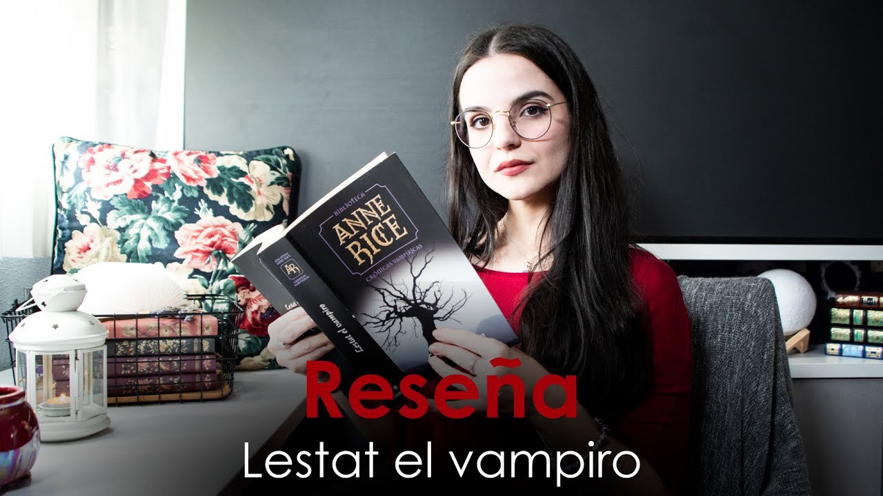 Reseña: LESTAT EL VAMPIRO de ANNE RICE || moonlight books