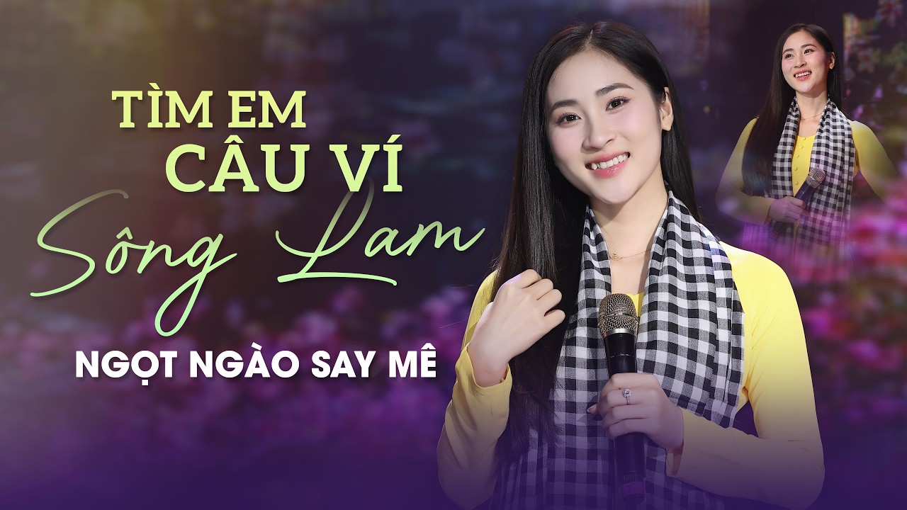 Tìm Em Câu Ví Sông Lam, Em Yêu Anh Như Câu Hò Ví Dặm - Hoàng Thu Hà | Dân Ca Xứ Nghệ Ngọt Ngào
