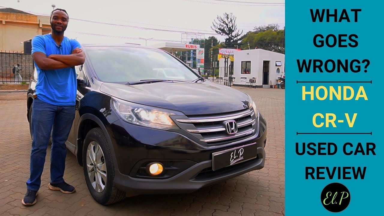 Should You Buy a Used Honda CRV? What Goes Wrong? In-depth Review | El.P Reviews.