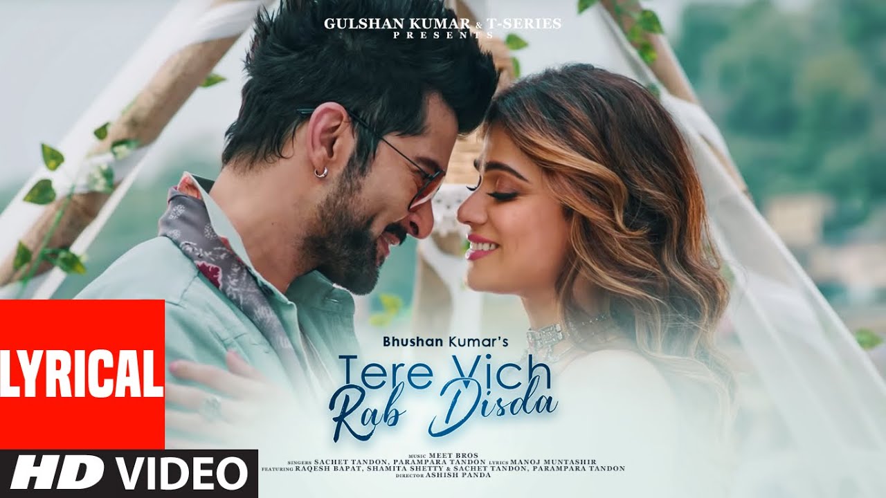 Tere Vich Rab Disda (Lyrical) | Shamita S, Raqesh B| Meet Bros Sachet-Parampara | Manoj | Bhushan K