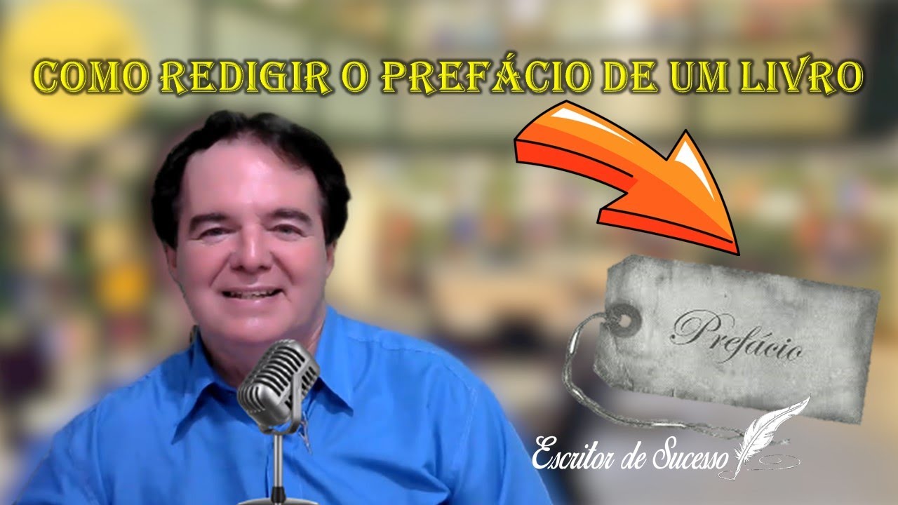 Como redigir o prefácio de um livro / Escritor de Sucesso