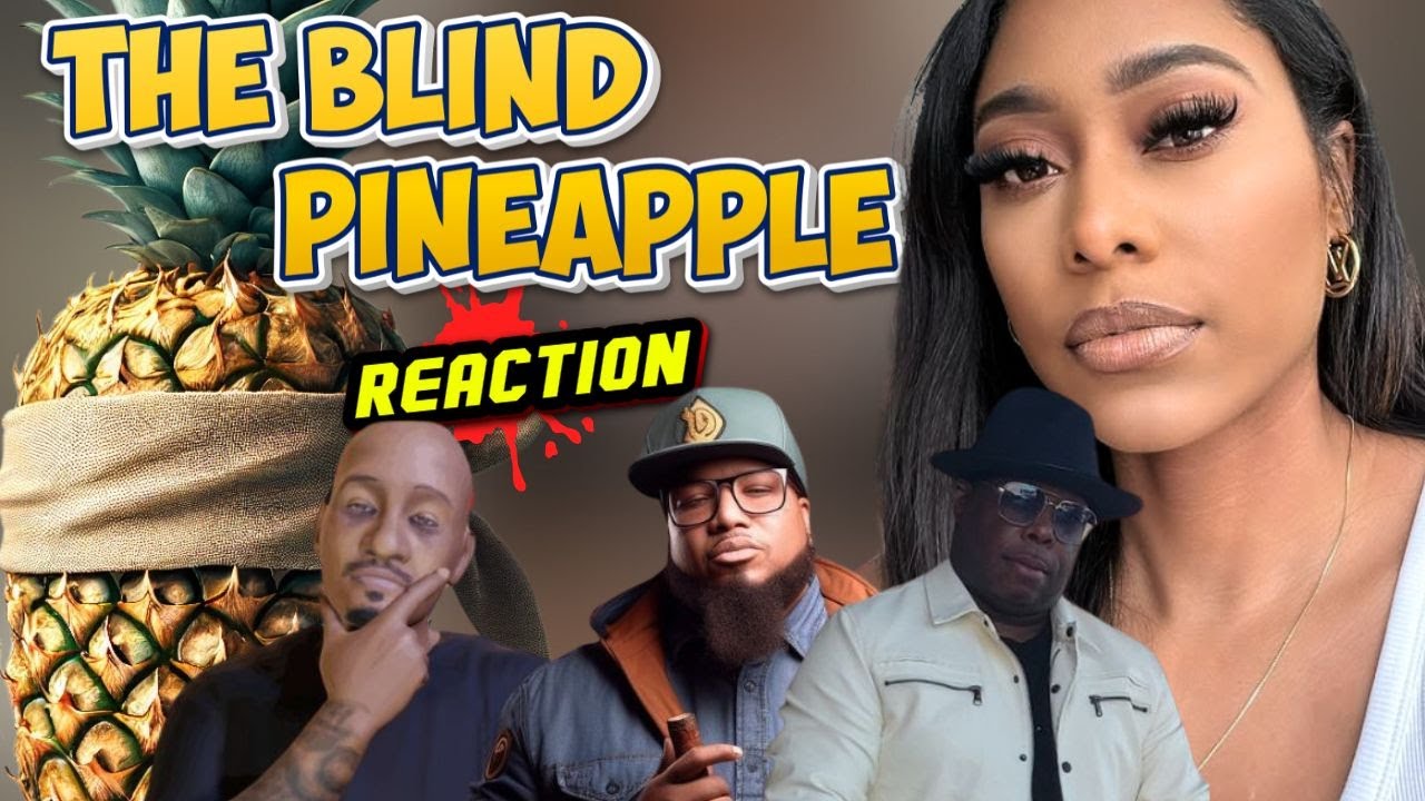 The Blind Pineapple Reaction Show