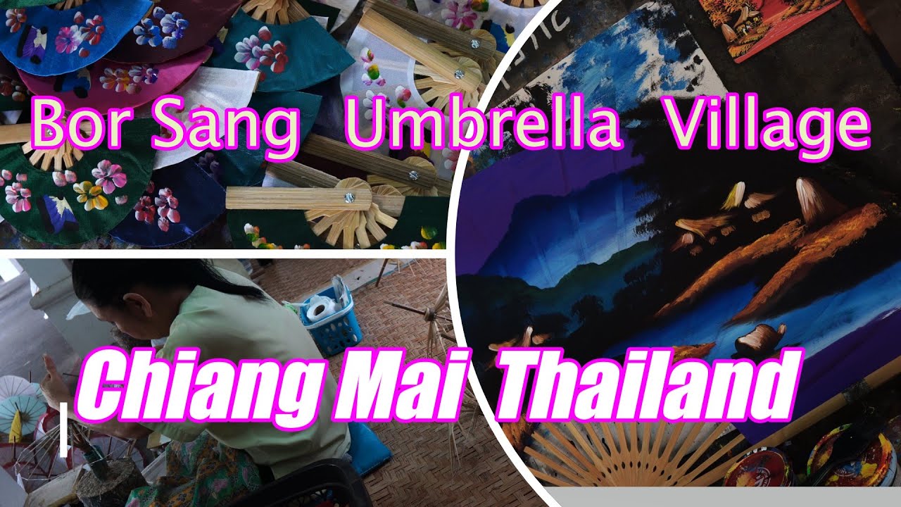SEE HOW THEY MAKE UMBRELLAS  Bor Sang Umbrella Village, and factory , Chiang Mai , Thailand