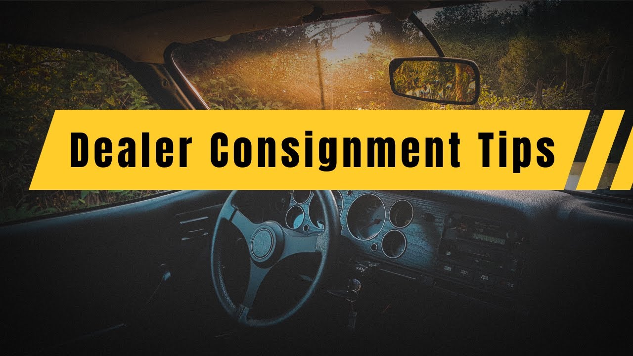How to Sell Your Vehicle With Dealer Consignment