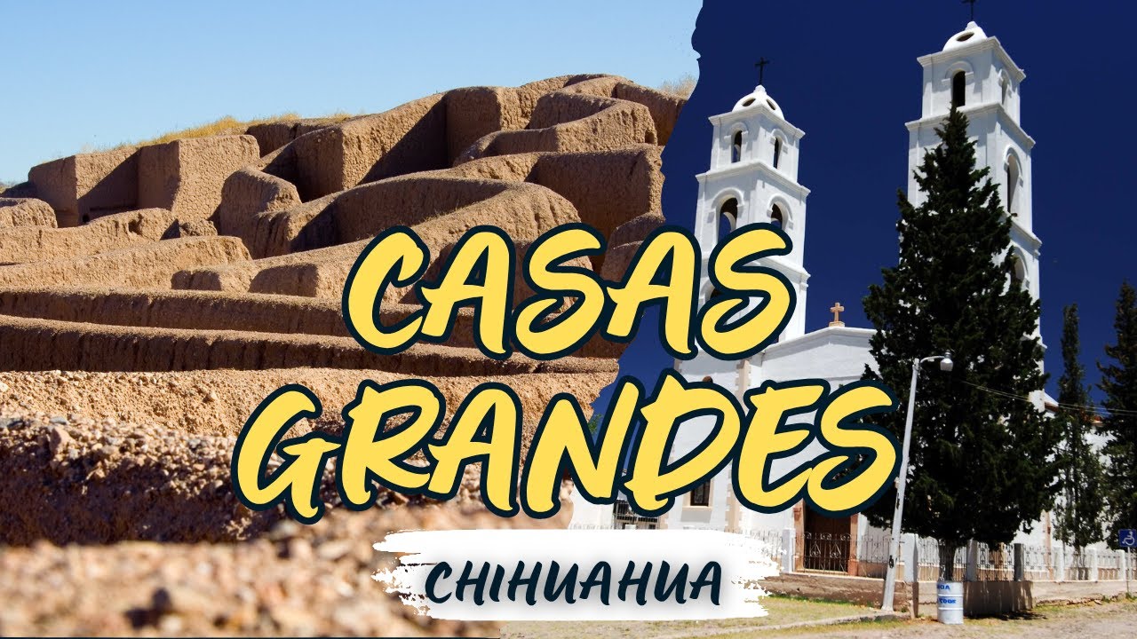 Que hacer en el Pueblo Mágico de CASAS GRANDES, Chihuahua