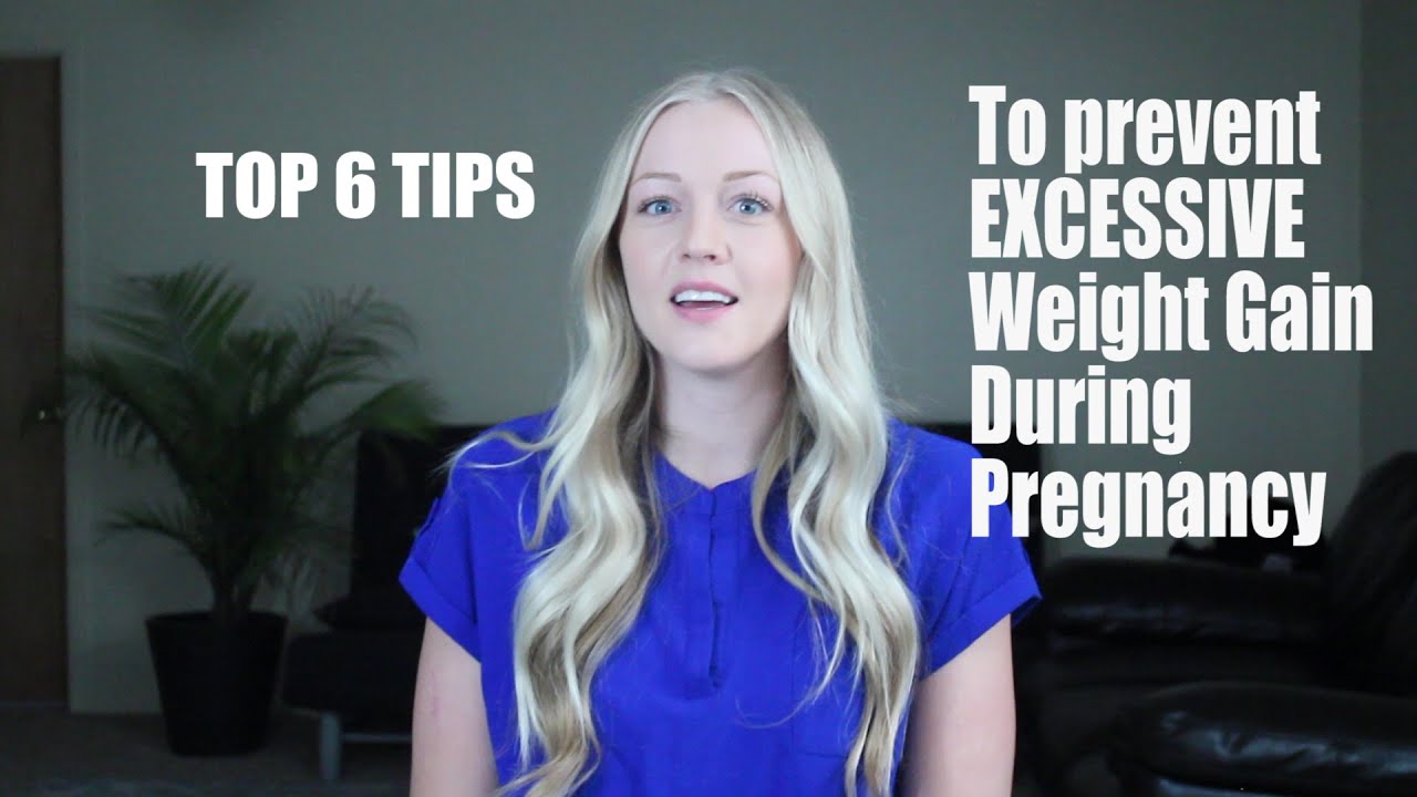 Top 6 Tips on How to Prevent Excessive Weight Gain During Pregnancy