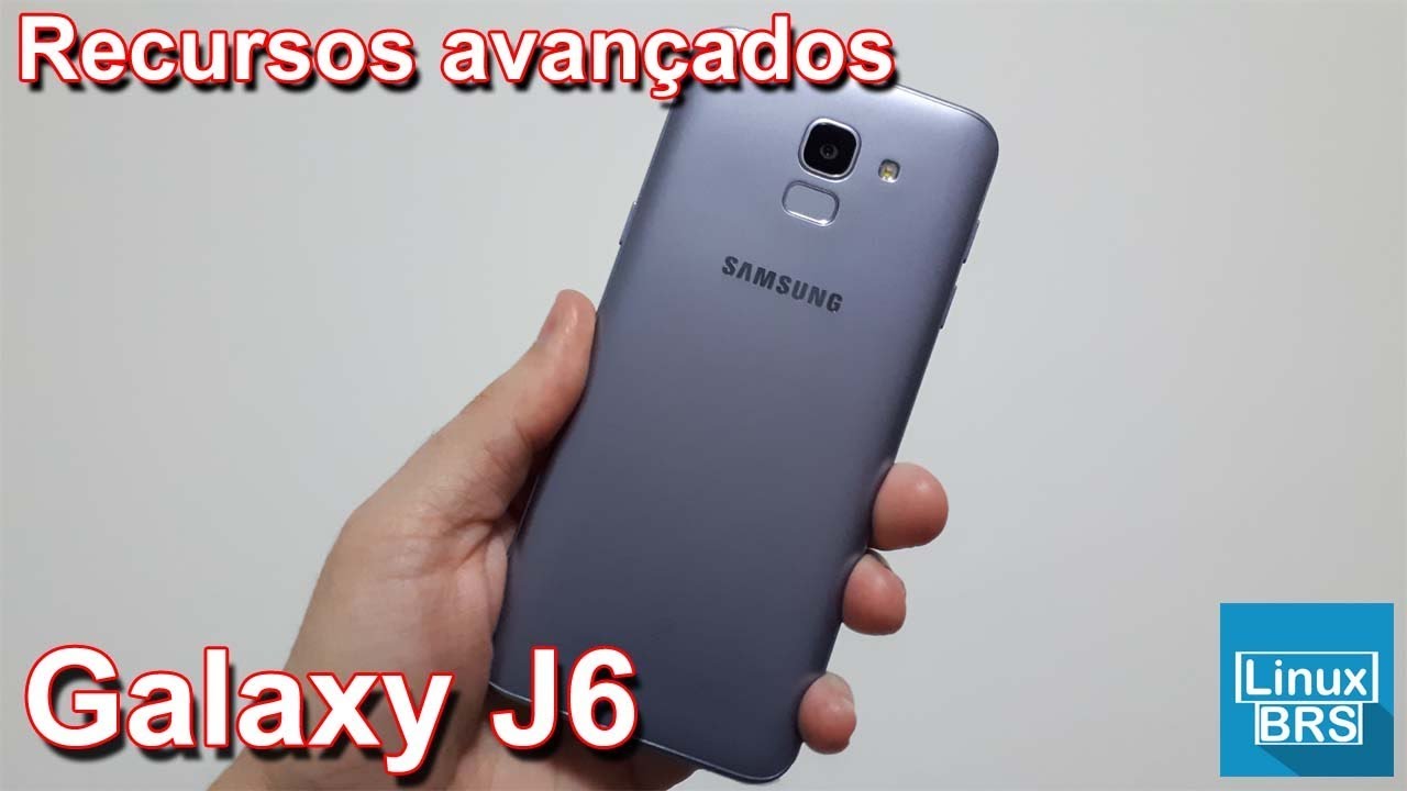 🔘 Samsung Galaxy J6 - Recursos avancados e manutenção do aparelho