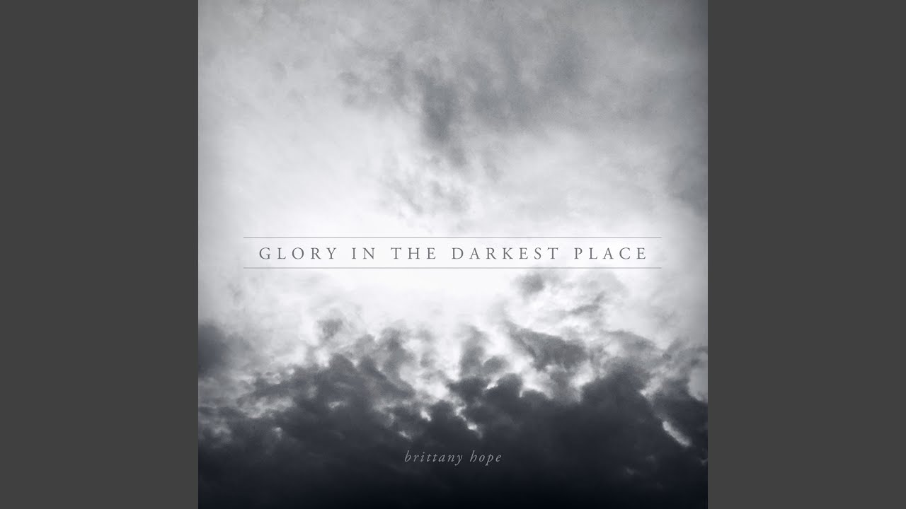 Glory in the Darkest Place