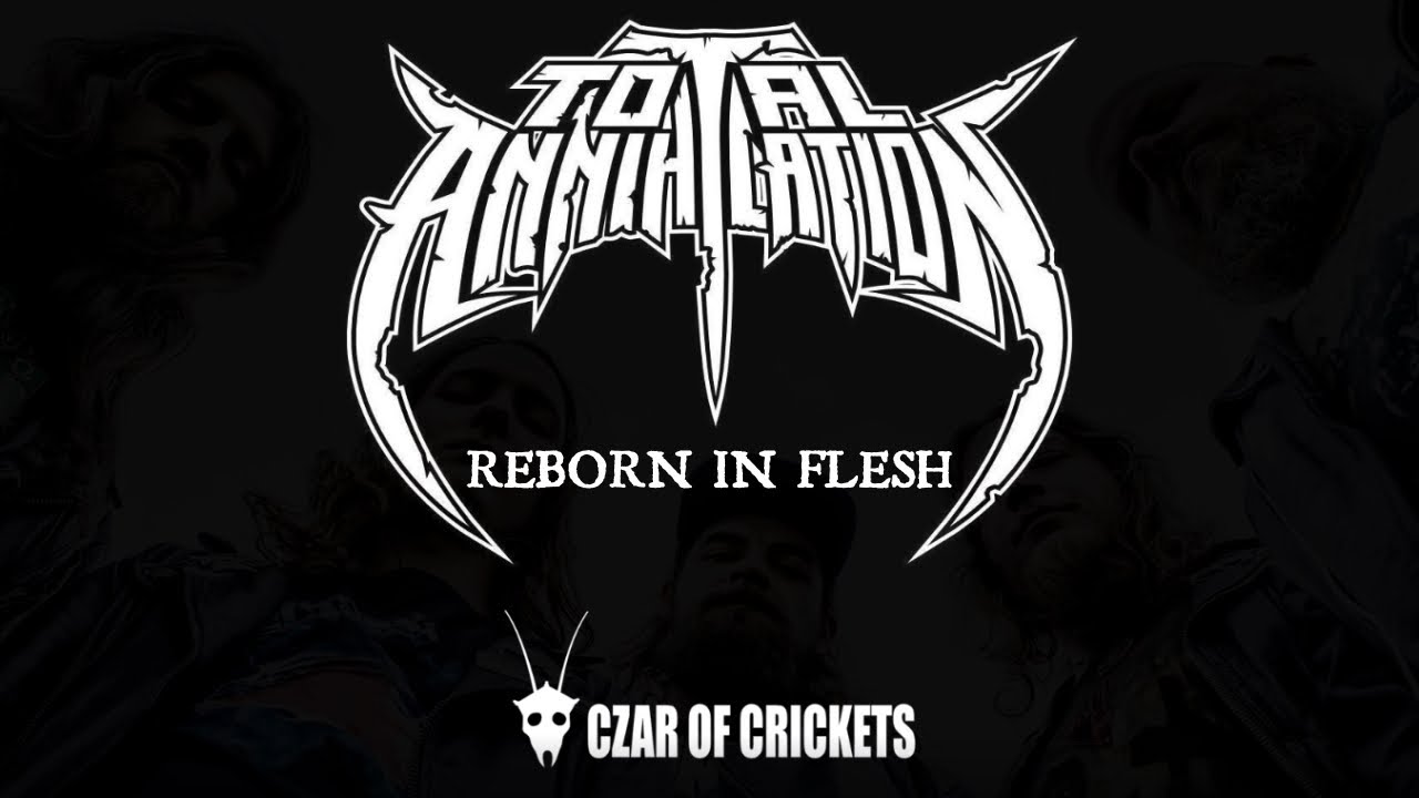 Total Annihilation - Reborn In Flesh (Videoclip)