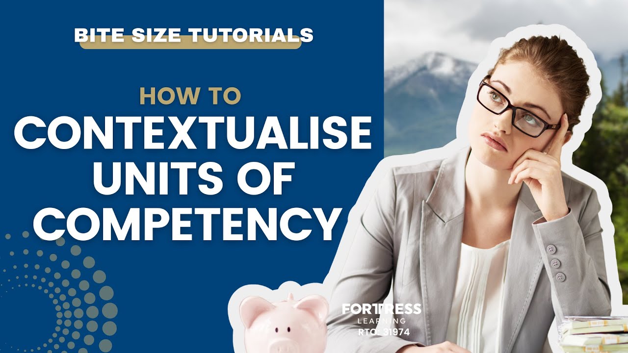 How to Contextualise Units of Competency (TAE40116 / TAE40122)