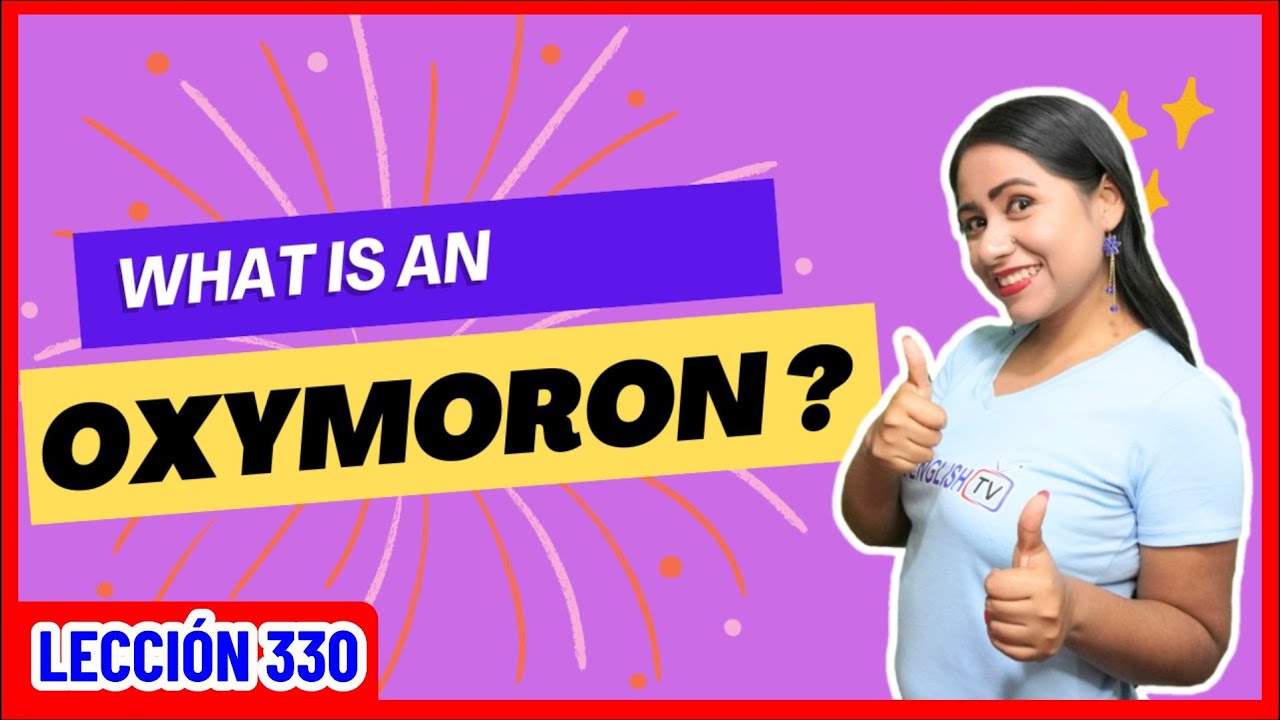 What is the OXYMORON? 🤔 Explicación Superfácil 👩🏻‍🏫 INGLÉS CHÉVERE 330 😎