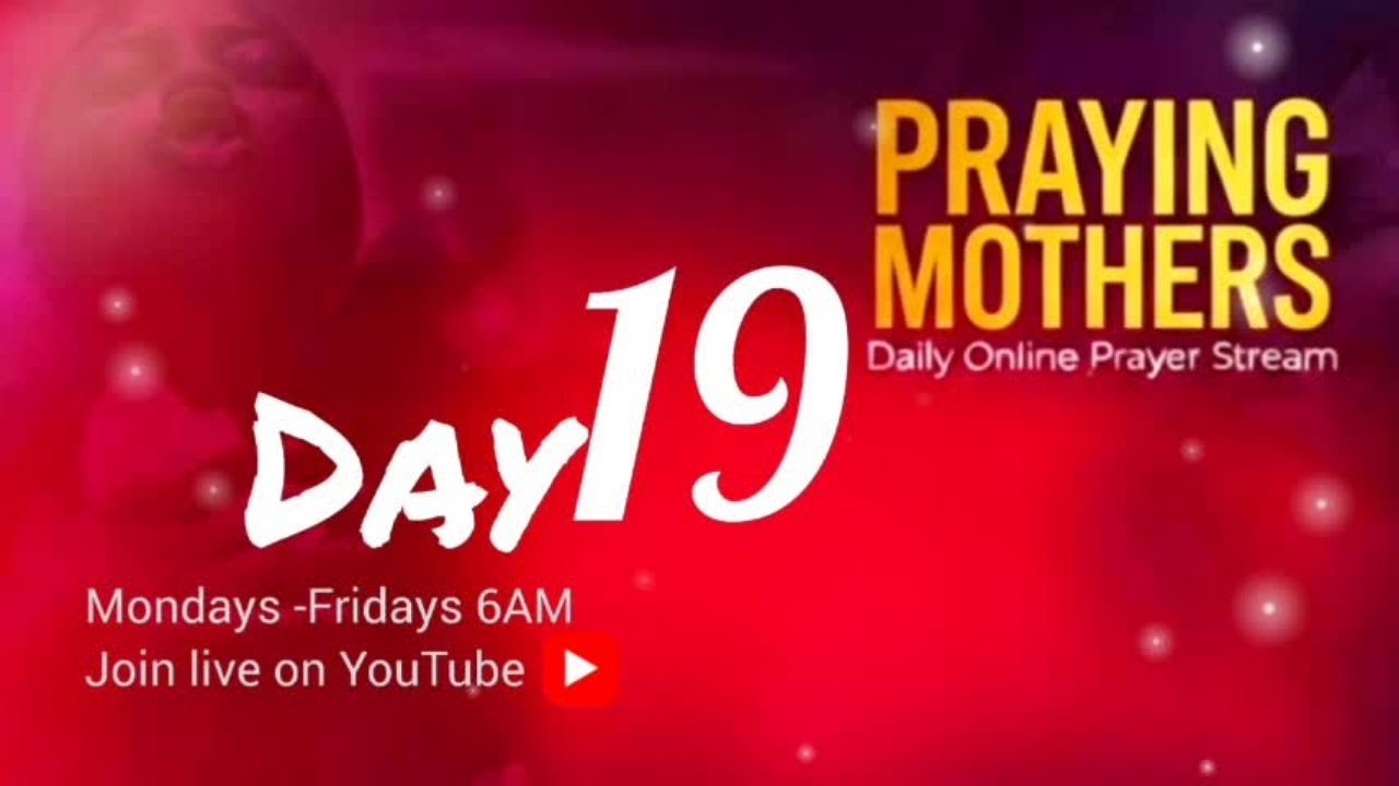 DAY 19 || PRAYING MOTHERS || JANUARY EDITION