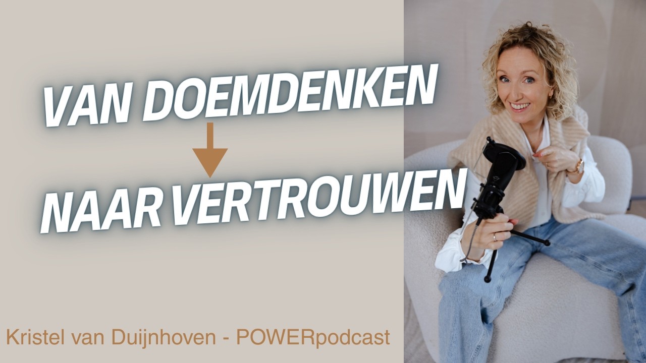 #30 Van doemdenken naar vertrouwen – wanneer angst de overhand neemt