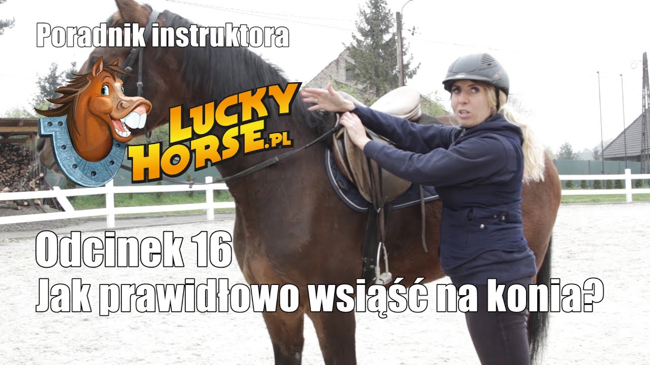 Porady LuckyHorse.pl - Odc16 - Wsiadanie na konia