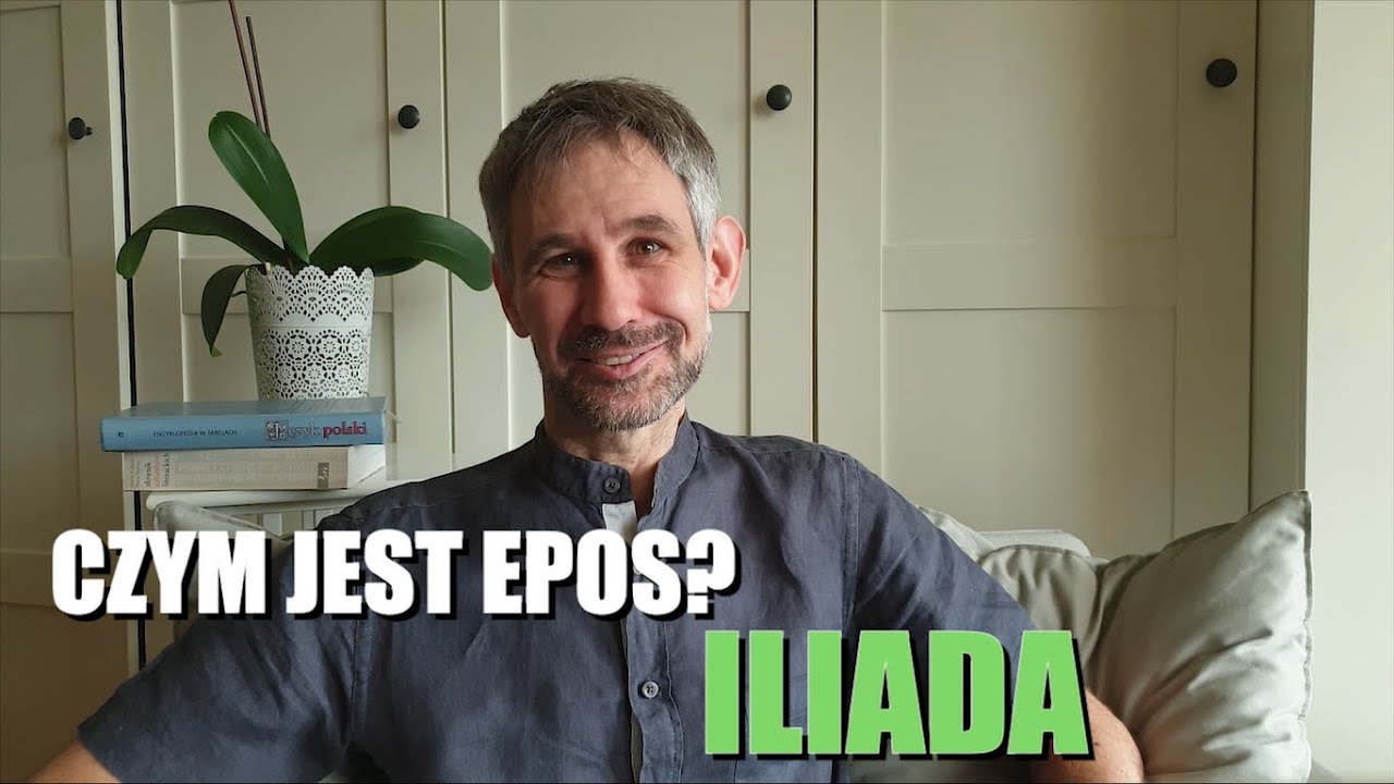 Czym jest epos? Iliada.