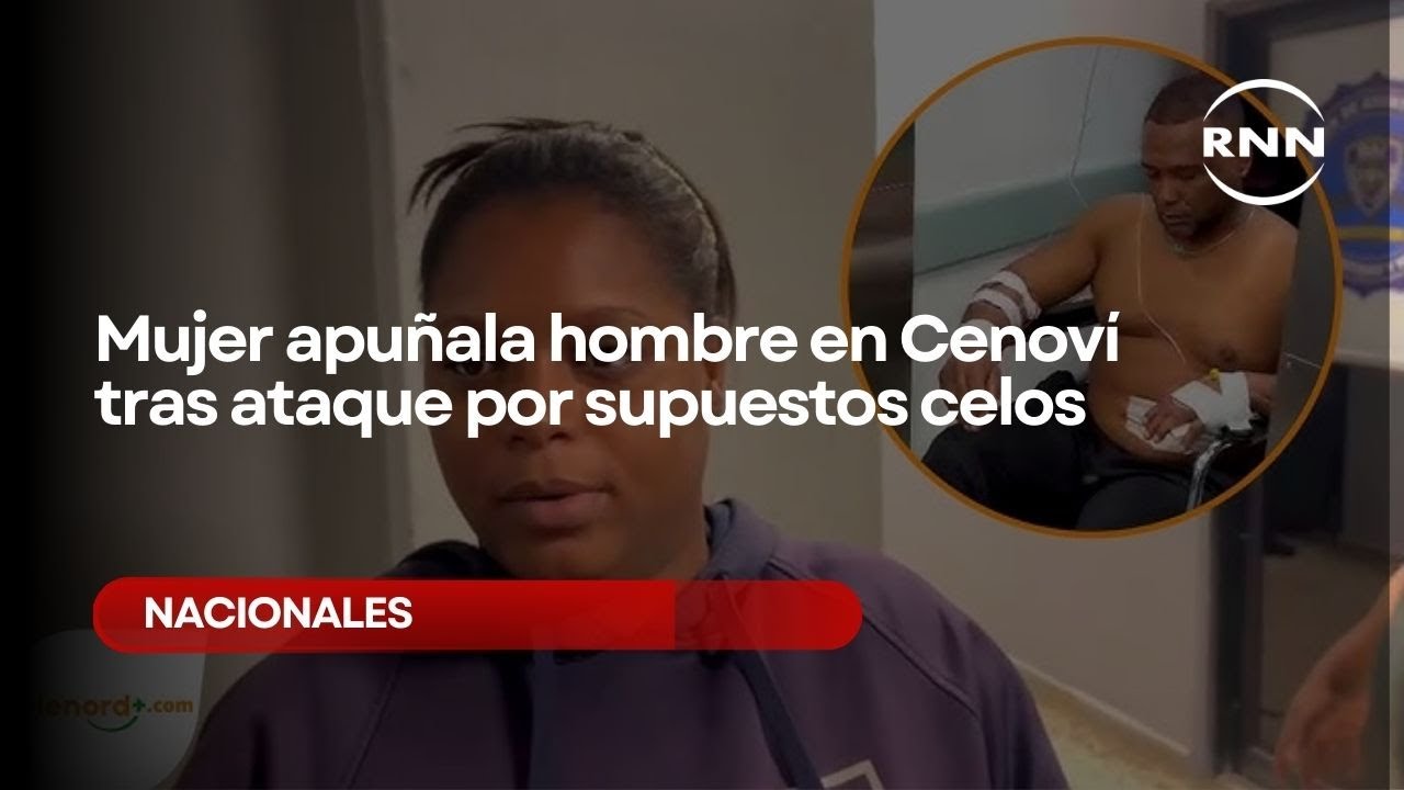 Mujer apuñala hombre en Cenoví tras ataque por supuestos celos