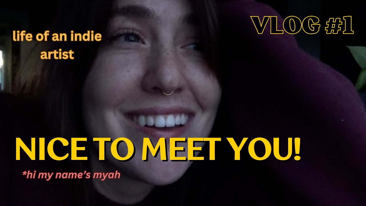 hi my name's myah & i'm an indie artist (it's nice to meet you)