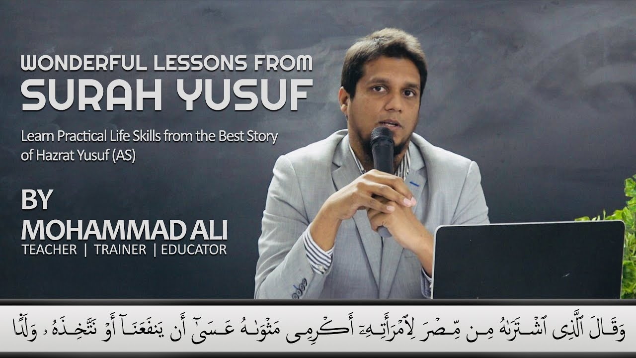 Wonderful Lessons from Surah Yusuf | By Mohammad Ali @ SCIL