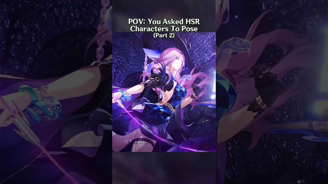 You Asked Honkai Star Rail Characters To Pose Part 2