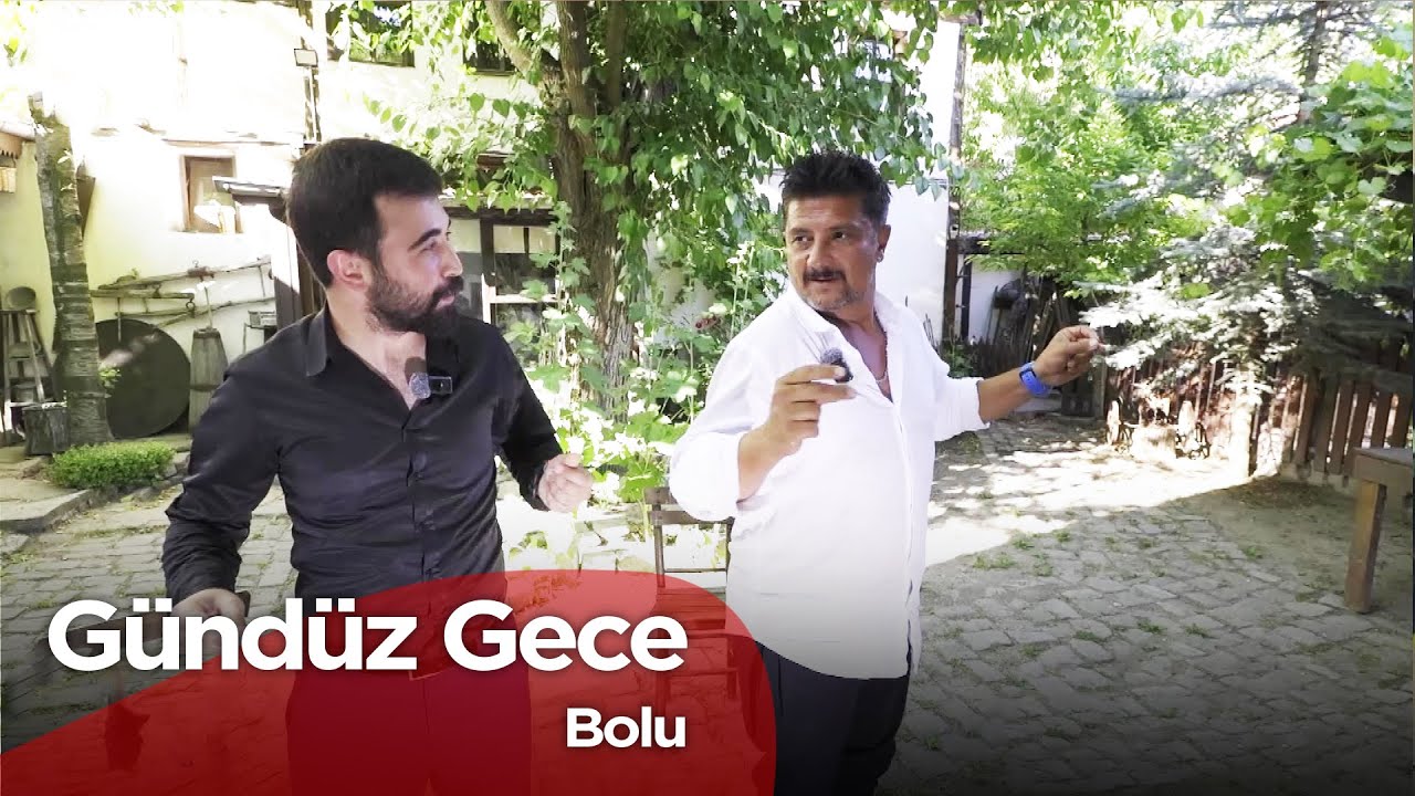 Gündüz Gece - Bolu  | 27 Temmuz 2025