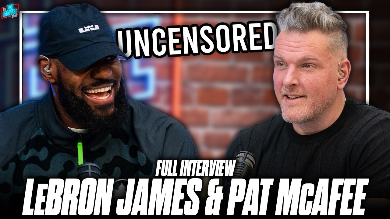 The LeBron James Unfiltered Full Interview With The Pat McAfee Show