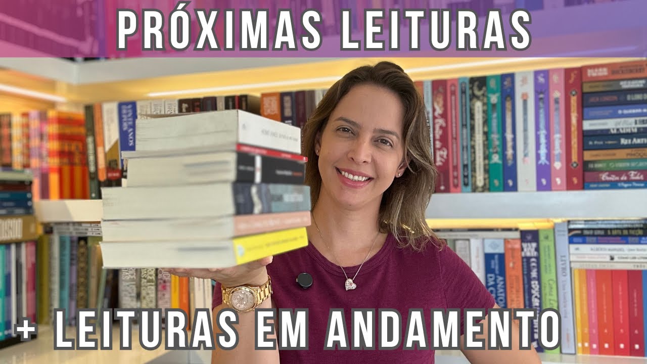 Próximas leituras + leituras em andamento