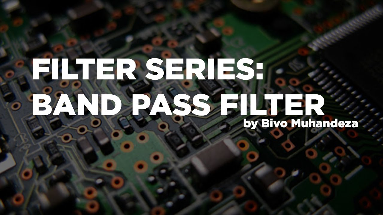 Filter Series - (4) Band Pass Filter [BPF]