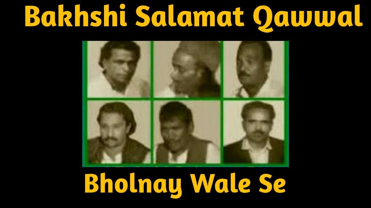 Bholnay Wale Se Koi Keh De Zara - Ustad Bakhshi Salamat Qawwal