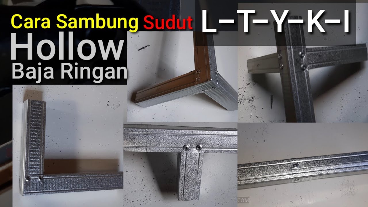 Cara Sambung Hollow Baja Ringan Sudut L,T, Y, K, I