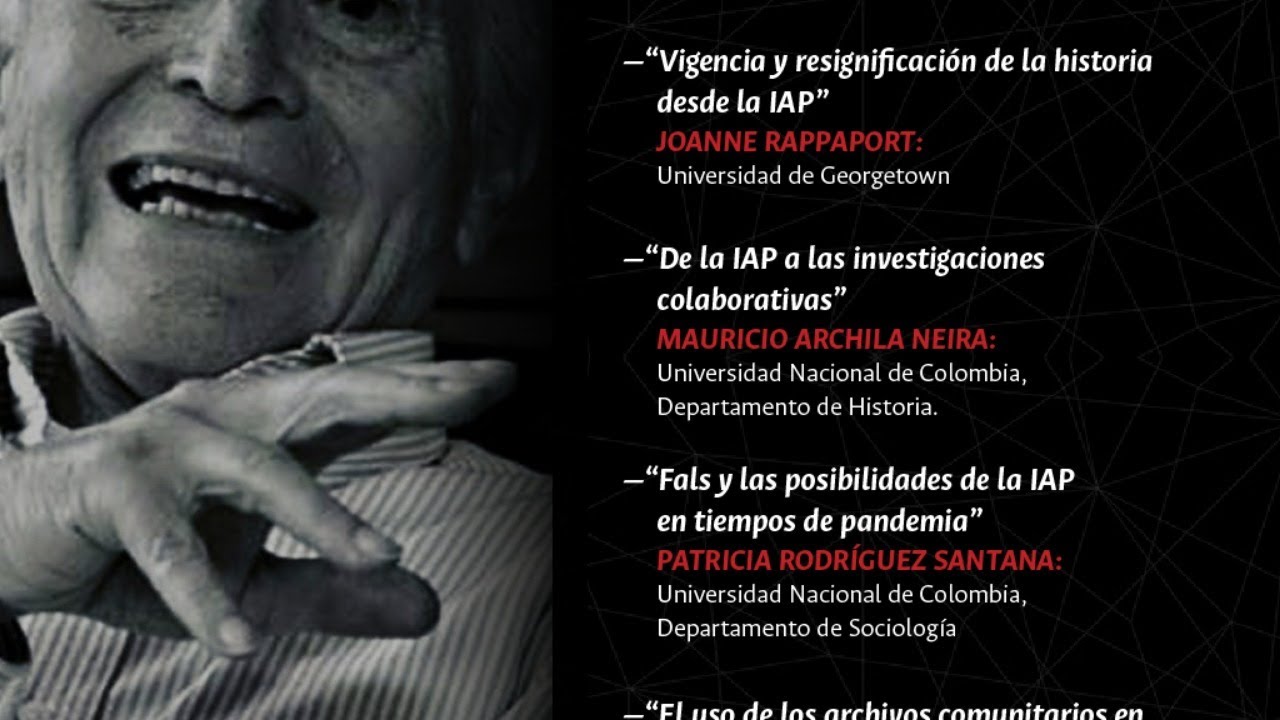 El Legado de Orlando Fals Borda para las Ciencias Sociales: Herramientas de la IAP para sentipensar.