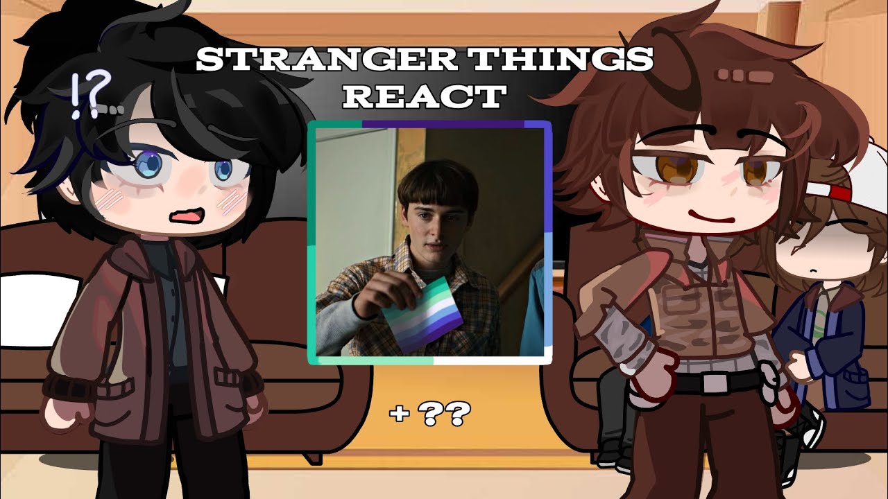 [Stranger Things React] +?? [Gacha + st] RayRay [Byler]