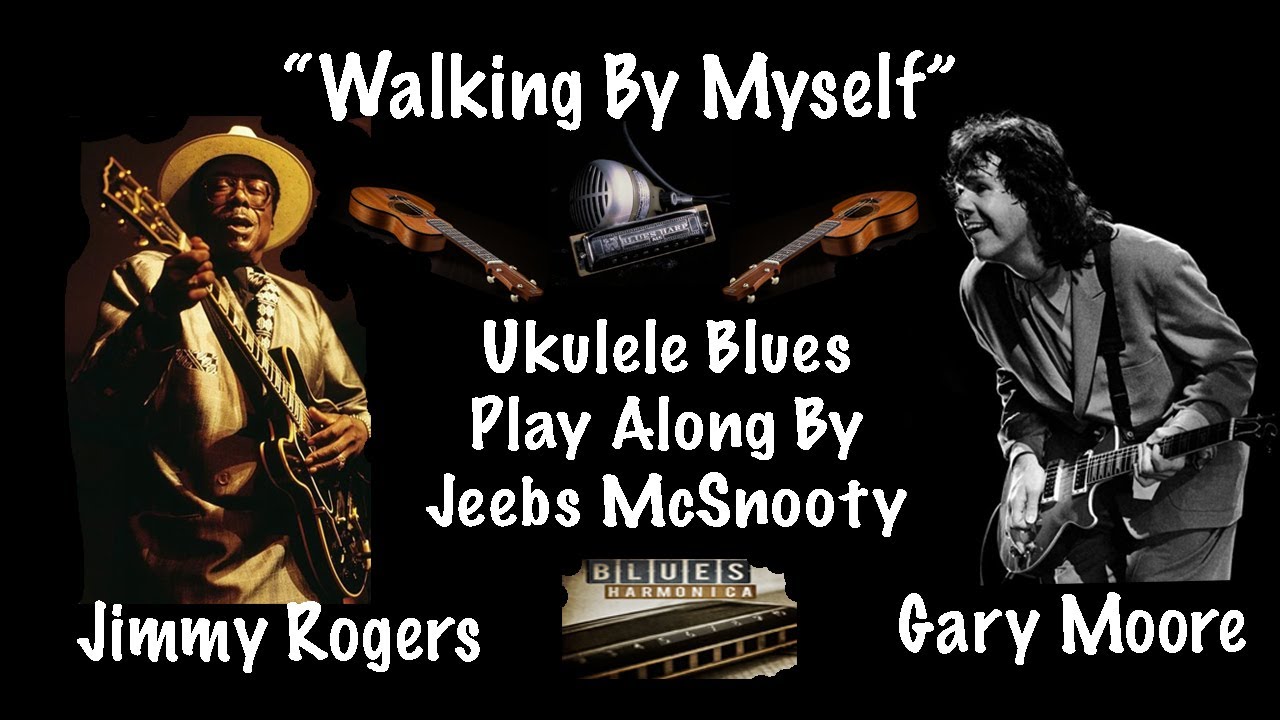 Walking By Myself Ukulele Playalong #garymoore  #jimmyrogers by Jeebs McSnooty