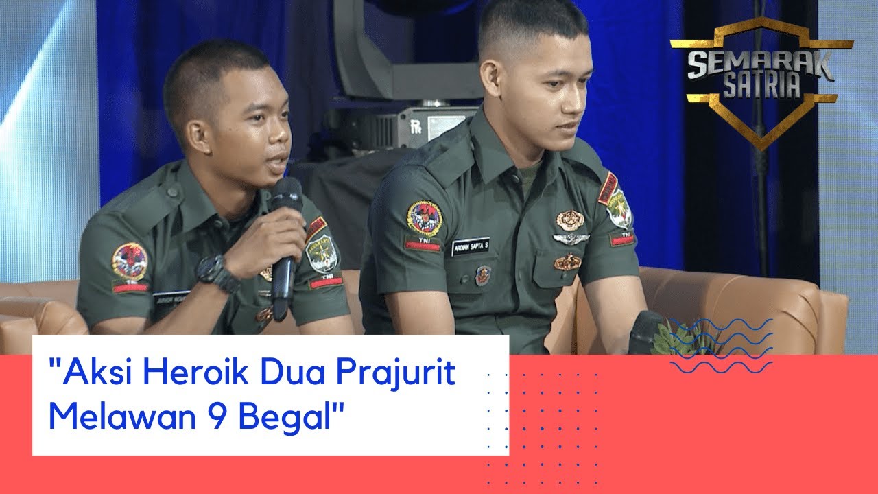 Aksi Heroik Dua Prajurit Melawan 9 Begal (3) - SEMARAK SATRIA