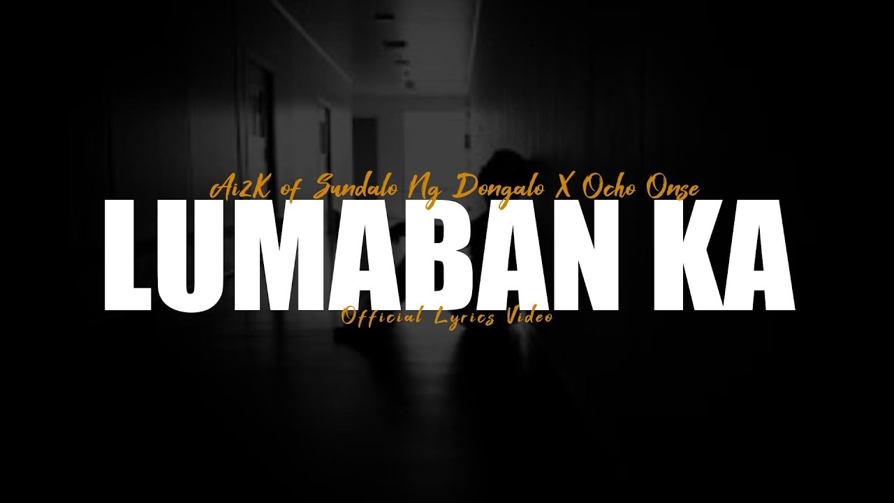 Ai2k - LUMABAN KA | Official Lyrics Video