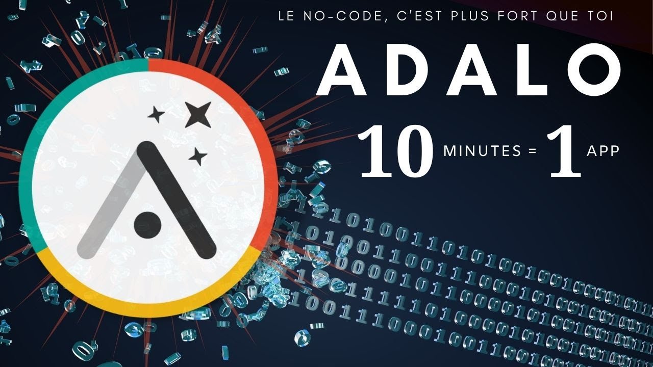 Adalo : Ma première app en 10 minutes - Le no-code prend le pouvoir