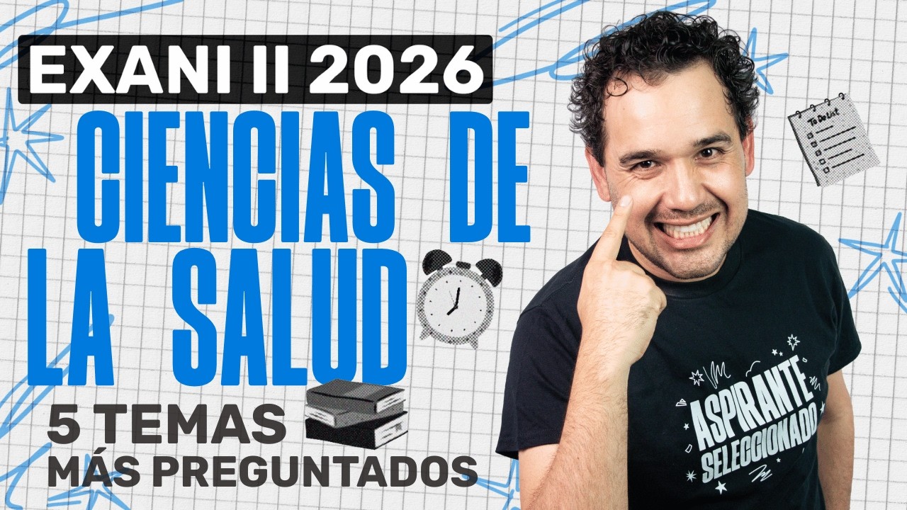 EXANI II: Top 5 Temas m&aacute;s preguntados en el m&oacute;dulo de Ciencias de la Salud